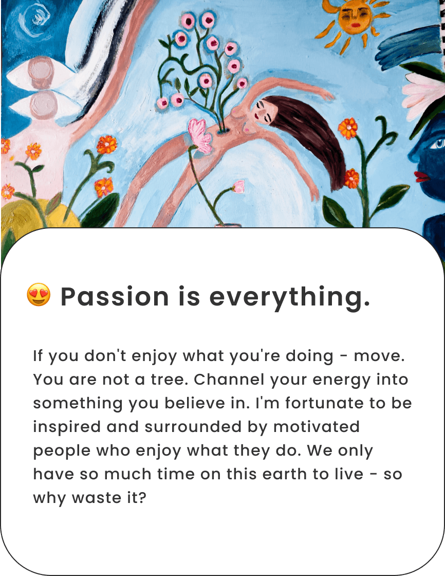 Passion is everything